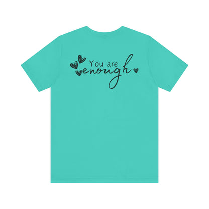 Inspirational Heart Tee - 'You Are Enough' Unisex Short Sleeve Shirt