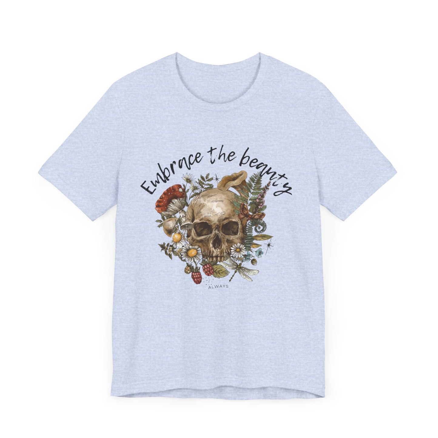 Embrace the Beauty Skull Tee - Unisex Jersey Short Sleeve T-Shirt