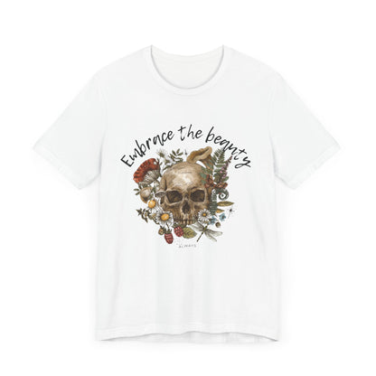 Embrace the Beauty Skull Tee - Unisex Jersey Short Sleeve T-Shirt