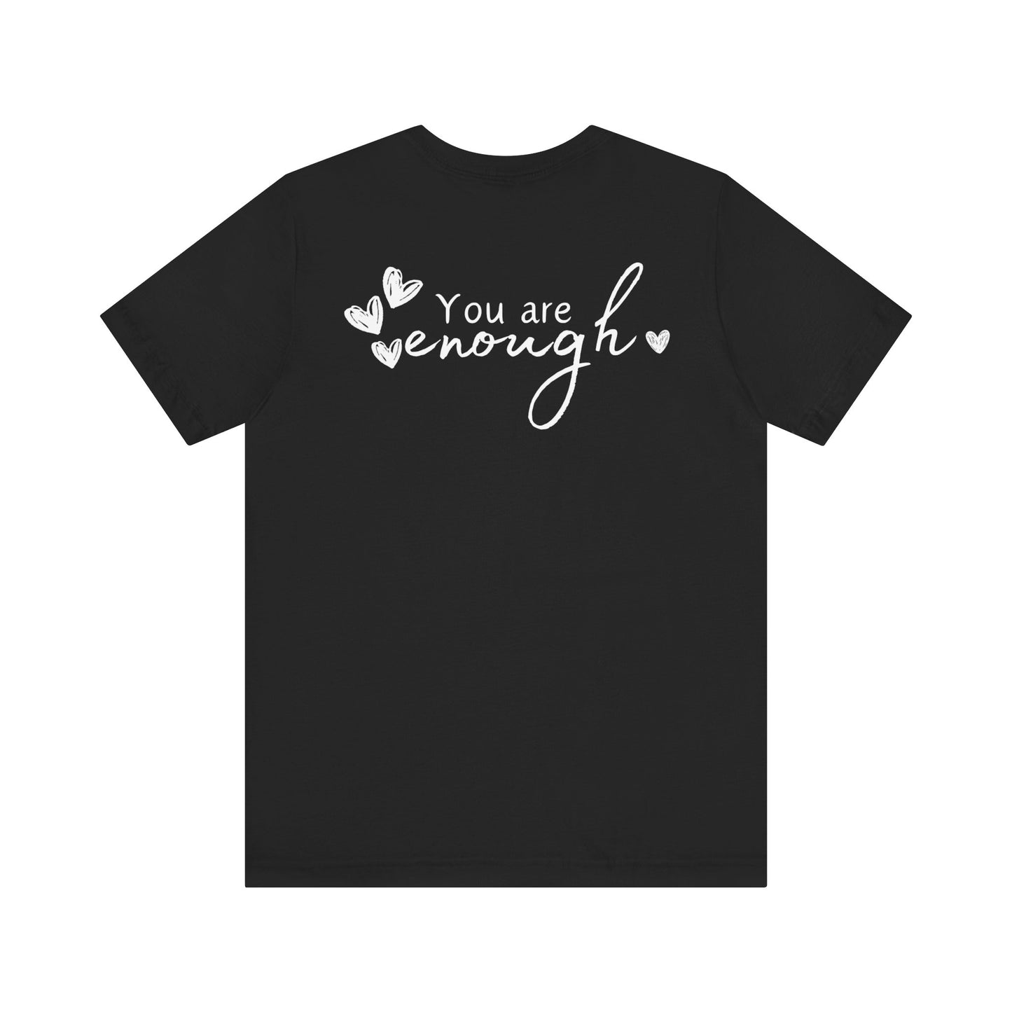 Inspirational Heart Tee - 'You Are Enough' Unisex Short Sleeve Shirt